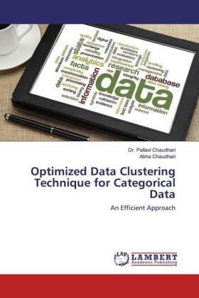 Chaudhari |  Optimized Data Clustering Technique for Categorical Data | Buch |  Sack Fachmedien