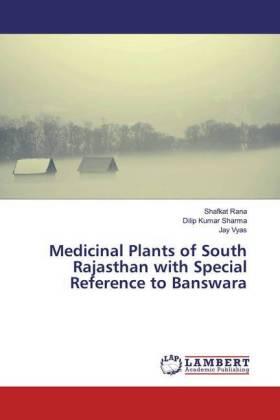 Rana / Sharma / Vyas |  Medicinal Plants of South Rajasthan with Special Reference to Banswara | Buch |  Sack Fachmedien