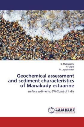 Muthusamy / Gopal / Jayaprakash |  Geochemical assessment and sediment characteristics of Manakudy estuarine | Buch |  Sack Fachmedien