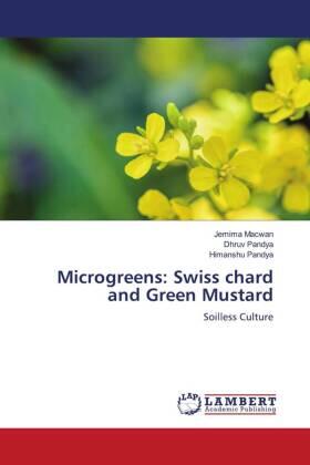 Macwan / Pandya |  Microgreens: Swiss chard and Green Mustard | Buch |  Sack Fachmedien