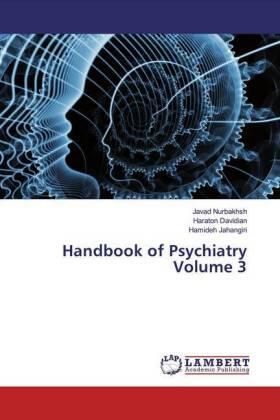Nurbakhsh / Davidian / Jahangiri |  Handbook of Psychiatry Volume 3 | Buch |  Sack Fachmedien