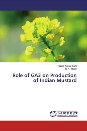 Saini / Yadav |  Role of GA3 on Production of Indian Mustard | Buch |  Sack Fachmedien