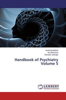 Nurbakhsh / Stevenson / Jahangiri |  Handbook of Psychiatry Volume 5 | Buch |  Sack Fachmedien