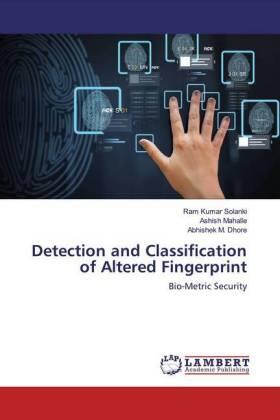 Solanki / Mahalle / Dhore |  Detection and Classification of Altered Fingerprint | Buch |  Sack Fachmedien