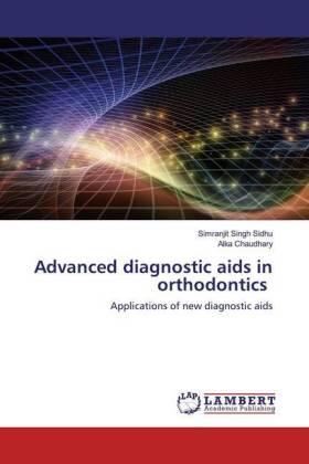 Singh Sidhu / Chaudhary |  Advanced diagnostic aids in orthodontics | Buch |  Sack Fachmedien