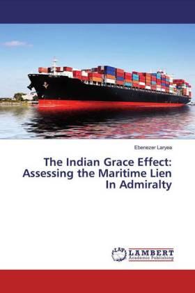 Laryea |  The Indian Grace Effect: Assessing the Maritime Lien In Admiralty | Buch |  Sack Fachmedien