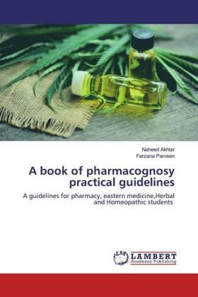 Akhtar / Parveen |  A book of pharmacognosy practical guidelines | Buch |  Sack Fachmedien