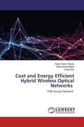 Hasan / Mahdi / Zira |  Cost and Energy Efficient Hybrid Wireless Optical Networks | Buch |  Sack Fachmedien