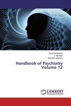 Nurbakhsh / Mendels / Jahangiri |  Handbook of Psychiatry Volume 12 | Buch |  Sack Fachmedien