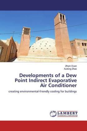 Duan / Zhao | Developments of a Dew Point Indirect Evaporative Air Conditioner | Buch | 978-620-044215-4 | sack.de