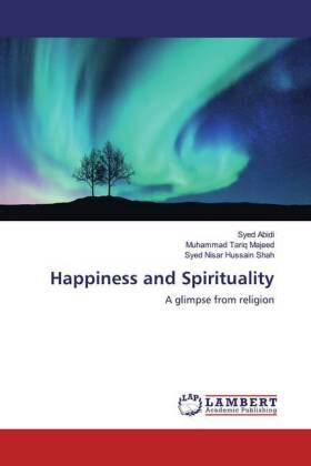 Abidi / Majeed / Shah | Happiness and Spirituality | Buch | 978-620-044323-6 | sack.de