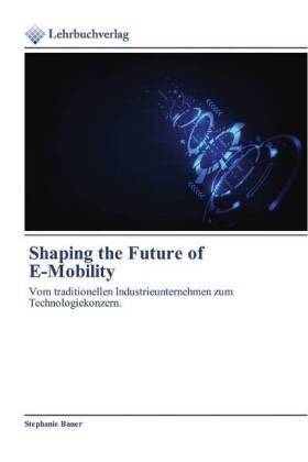 Bauer |  Shaping the Future of E-Mobility | Buch |  Sack Fachmedien