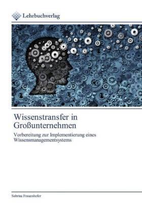 Frauenhofer | Wissenstransfer in Großunternehmen | Buch | 978-620-044586-5 | sack.de