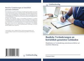 Huber |  Bauliche Veränderungen an betrieblich genutzten Gebäuden | Buch |  Sack Fachmedien