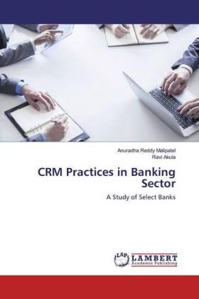Malipatel / Akula | CRM Practices in Banking Sector | Buch | 978-620-0-45427-0 | sack.de