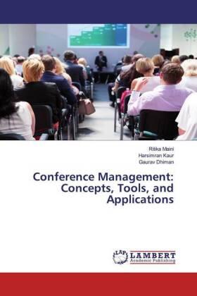 Maini / Kaur / Dhiman |  Conference Management: Concepts, Tools, and Applications | Buch |  Sack Fachmedien
