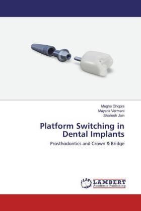 Chopra / Vermani / Jain |  Platform Switching in Dental Implants | Buch |  Sack Fachmedien