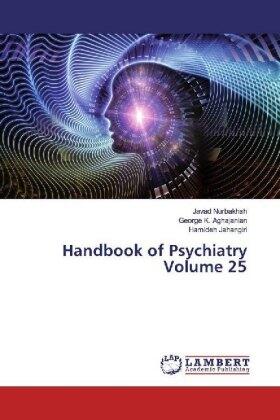 Nurbakhsh / Aghajanian / Jahangiri |  Handbook of Psychiatry Volume 25 | Buch |  Sack Fachmedien