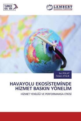 Polat / Atalik |  HAVAYOLU EKOS¿STEM¿NDE H¿ZMET BASKIN YÖNEL¿M | Buch |  Sack Fachmedien