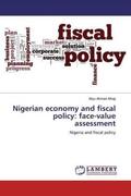 Ahmed Alhaji |  Nigerian economy and fiscal policy: face-value assessment | Buch |  Sack Fachmedien
