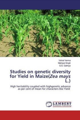 Verma / Singh / Gathiye |  Studies on genetic diversity for Yield in Maize(Zea mays L.) | Buch |  Sack Fachmedien