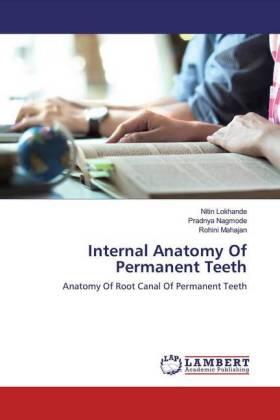 Lokhande / Nagmode / Mahajan |  Internal Anatomy Of Permanent Teeth | Buch |  Sack Fachmedien