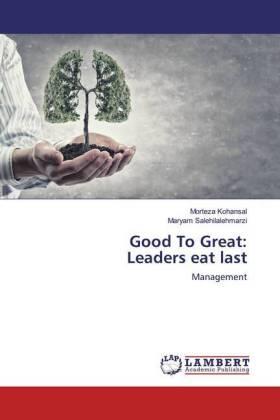 Kohansal / Salehilalehmarzi | Good To Great: Leaders eat last | Buch | 978-620-050244-5 | sack.de