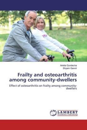 Gundecha / Ganvir | Frailty and osteoarthritis among community-dwellers | Buch | 978-620-050631-3 | sack.de