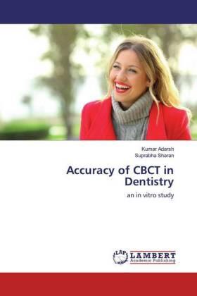 Adarsh / Sharan |  Accuracy of CBCT in Dentistry | Buch |  Sack Fachmedien