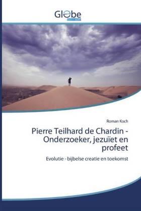Koch |  Pierre Teilhard de Chardin - Onderzoeker, jezuïet en profeet | Buch |  Sack Fachmedien