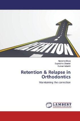 Bajaj / Sharan / Adarsh |  Retention & Relapse in Orthodontics | Buch |  Sack Fachmedien