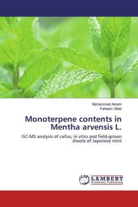 Akram / Aftab |  Monoterpene contents in Mentha arvensis L. | Buch |  Sack Fachmedien