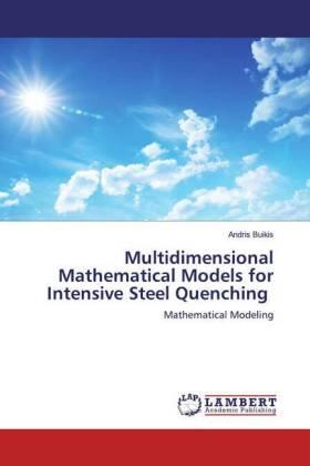 Buikis |  Multidimensional Mathematical Models for Intensive Steel Quenching | Buch |  Sack Fachmedien