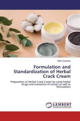 Chauhan |  Formulation and Standardization of Herbal Crack Cream | Buch |  Sack Fachmedien
