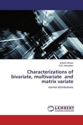 Ghosh / Hamedani |  Characterizations of bivariate, multivariate and matrix variate | Buch |  Sack Fachmedien