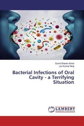 Sinha / Niraj | Bacterial Infections of Oral Cavity - a Terrifying Situation | Buch | 978-620-054033-1 | sack.de