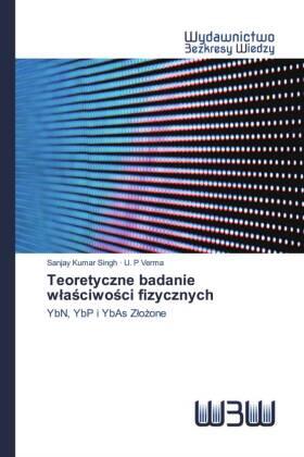 Singh / Verma |  Teoretyczne badanie w¿a¿ciwo¿ci fizycznych | Buch |  Sack Fachmedien