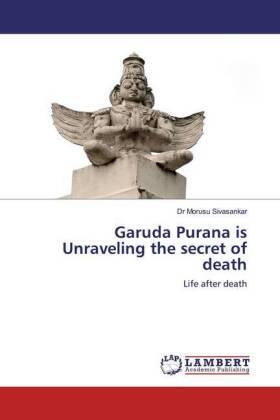 Sivasankar |  Garuda Purana is Unraveling the secret of death | Buch |  Sack Fachmedien