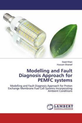 Khan / Shareef |  Modelling and Fault Diagnosis Approach for PEMFC systems | Buch |  Sack Fachmedien