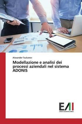 Tsukanov | Modellazione e analisi dei processi aziendali nel sistema ADONIS | Buch | 978-620-055382-9 | sack.de