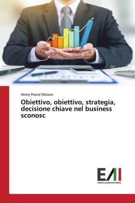 Maizan | Obiettivo, obiettivo, strategia, decisione chiave nel business sconosc | Buch | 978-620-056052-0 | sack.de