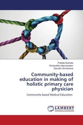 Bobhate / Manivasakan / Shrivastava |  Community-based education in making of holistic primary care physician | Buch |  Sack Fachmedien