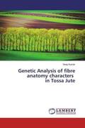 Kumar |  Genetic Analysis of fibre anatomy characters in Tossa Jute | Buch |  Sack Fachmedien