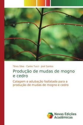 Silva / Tucci / Santos | Produção de mudas de mogno e cedro | Buch | 978-620-057441-1 | sack.de