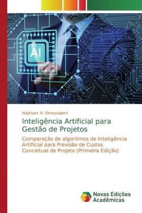H. Elmousalami | Inteligência Artificial para Gestão de Projetos | Buch | 978-620-057591-3 | sack.de