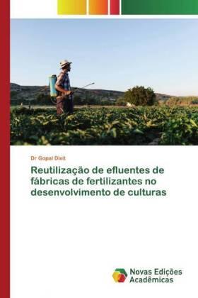 Dixit |  Reutilização de efluentes de fábricas de fertilizantes no desenvolvimento de culturas | Buch |  Sack Fachmedien