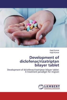 Kumar |  Development of diclofenac/rizatriptan bilayer tablet | Buch |  Sack Fachmedien