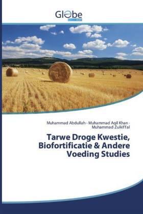 Abdullah / Aqil Khan / Zulkiffal |  Tarwe Droge Kwestie, Biofortificatie & Andere Voeding Studies | Buch |  Sack Fachmedien