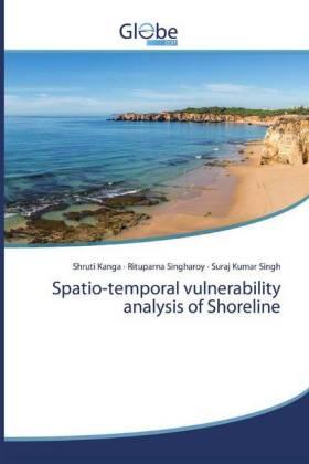 Kanga / Singharoy / Singh |  Spatio-temporal vulnerability analysis of Shoreline | Buch |  Sack Fachmedien