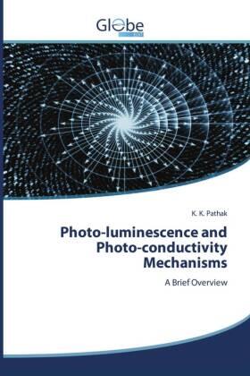 Pathak |  Photo-luminescence and Photo-conductivity Mechanisms | Buch |  Sack Fachmedien